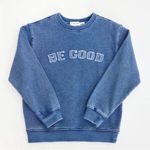 Good American Kids Crewneck "Be Good" Sweatshirt- Blue, 8/10- NWT